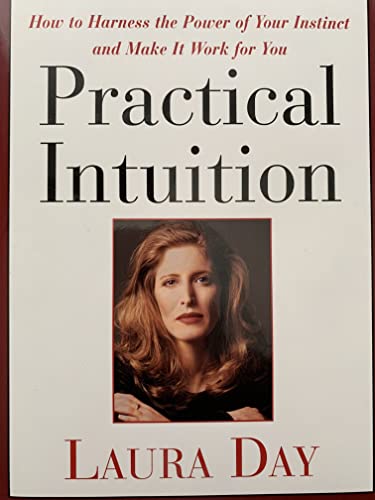 Beispielbild fr Practical Intuition: How to Harness the Power of Your Instinct and Make It Work for You zum Verkauf von Wonder Book