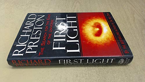 9780679449690: First Light: The Search for the Edge of the Universe