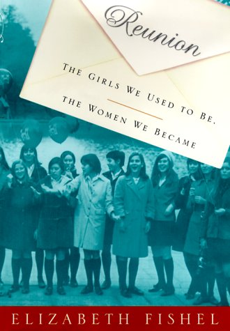 Beispielbild fr Reunion: The Girls We Used to Be, the Women We Became zum Verkauf von WorldofBooks