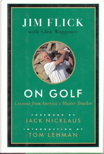 Beispielbild fr On Golf : Lessons from America's Master Teacher zum Verkauf von Better World Books