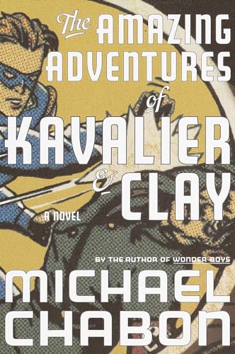 Imagen de archivo de The Amazing Adventures of Kavalier & Clay: A Novel a la venta por More Than Words