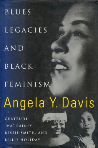 Beispielbild fr Blues Legacies and Black Feminism: Gertrude Ma Rainey, Bessie Smith, and Billie Holiday zum Verkauf von Zoom Books Company