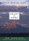 Stock image for Heart of Home:: People, Wildlife, Place for sale by Jenson Books Inc