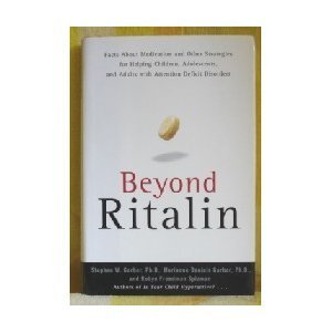 Beispielbild fr Beyond Ritalin : Facts about Medication and Other Strategies for Helping Children, Adolescents, and Adults with Attention Deficit Disorders zum Verkauf von Better World Books: West