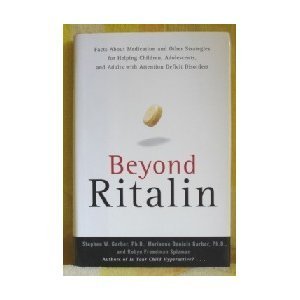 Imagen de archivo de Beyond Ritalin : Facts about Medication and Other Strategies for Helping Children, Adolescents, and Adults with Attention Deficit Disorders a la venta por Better World Books: West