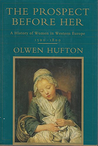 Beispielbild fr The Prospect Before Her Vol. 1 : A History of Women in Western Europe, 1500-1800 zum Verkauf von Better World Books