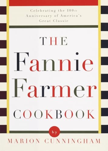 Imagen de archivo de The Fannie Farmer Cookbook: Celebrating the 100th Anniversary of America's Great Classic Cookbook a la venta por ThriftBooks-Reno