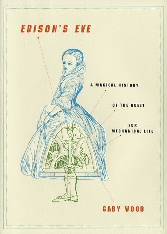 Beispielbild fr Edison's Eve: A Magical History of the Quest for Mechanical Life zum Verkauf von Flash Books