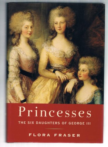 Imagen de archivo de Princesses: The Six Daughters of George III a la venta por Open Books