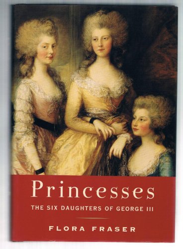 9780679451181: Princesses: The Six Daughters Of George III