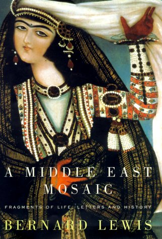 Imagen de archivo de A Middle East Mosaic: Fragments of Life, Letters, and History a la venta por Half Price Books Inc.