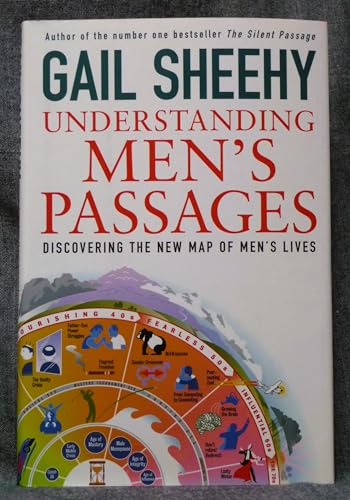 Understanding Men's Passages: Discovering the New Map of Men's Lives - Gail Sheehy