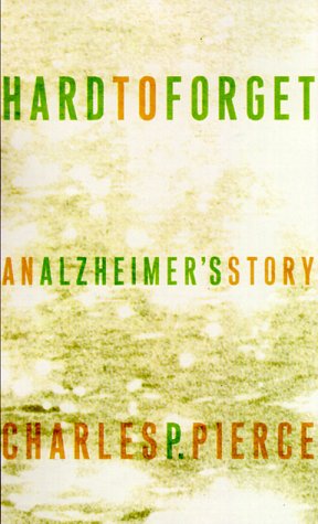 Beispielbild fr Hard to Forget : An Alzheimer's Story zum Verkauf von Better World Books