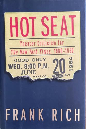 Imagen de archivo de Hot Seat: Theater Criticism for The New York Times, 1980-1993 a la venta por Goodwill Books