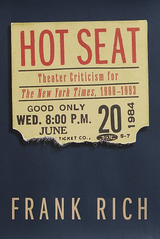 Stock image for Hot Seat: Theater Criticism for The New York Times, 1980-1993 for sale by Goodwill Books