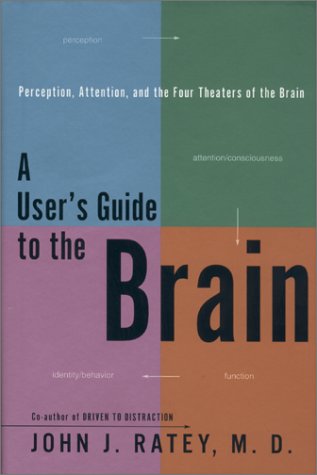 9780679453093: User's Guide to the Brain: Perception, Attention, and the Four Theaters of the Brain