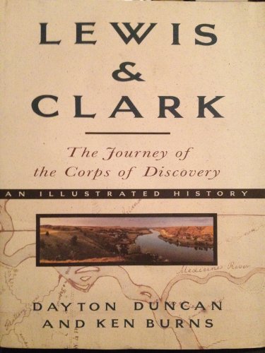 Lewis & Clark: The Journey of the Corps of Discovery - Duncan, Dayton and Ken Burns