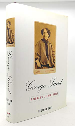 Imagen de archivo de George Sand: A Woman's Life Writ Large a la venta por Half Price Books Inc.
