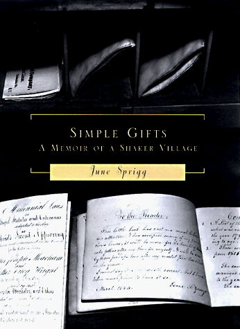 Simple Gifts: A Memoir of a Shaker Village (9780679455042) by Sprigg, June