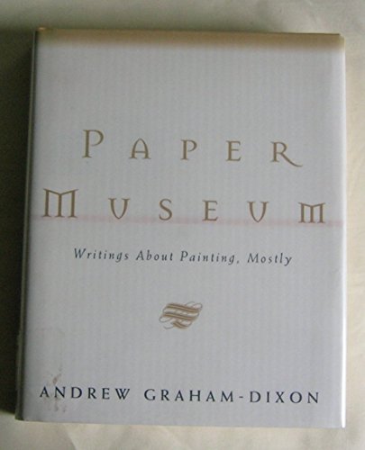 Imagen de archivo de Paper Museum: Writings About Painting, Mostly a la venta por Wonder Book