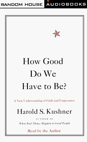 Stock image for How Good Do We Have to Be? : A New Understanding of Guilt and Forgiveness (Abridged Edition) for sale by The Yard Sale Store