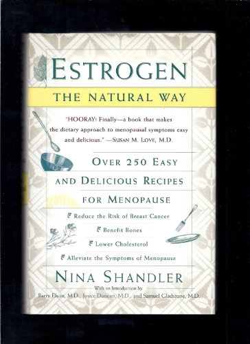 Imagen de archivo de Estrogen: The Natural Way: Over 250 Easy and Delicious Recipes for Menopause a la venta por SecondSale