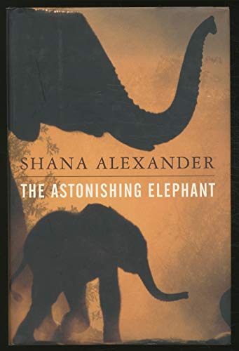 Beispielbild fr The Astonishing Elephant by Shana Alexander (2000-05-16) zum Verkauf von Wonder Book