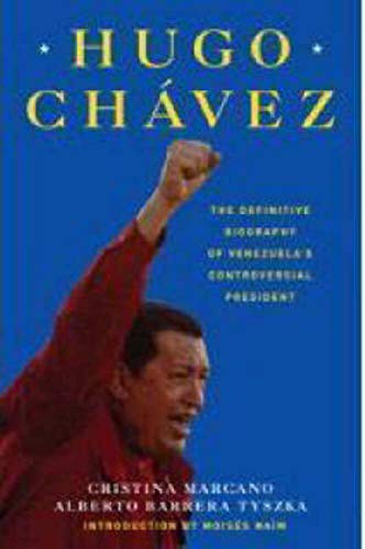 Beispielbild fr Hugo Chavez: The Definitive Biography of Venezuela's Controversial President zum Verkauf von Chaparral Books