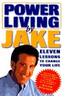 Beispielbild fr PowerLiving by Jake:: Eleven Lessons to Change Your Life zum Verkauf von Wonder Book