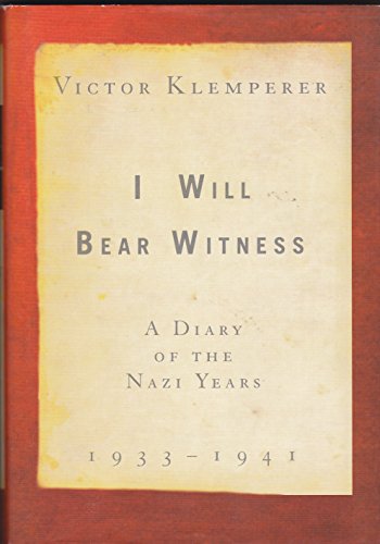 Imagen de archivo de I Will Bear Witness: A Diary of the Nazi Years, 1933-1941 a la venta por gwdetroit