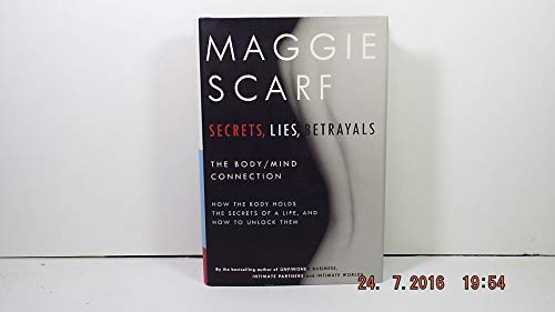9780679457039: Secrets, Lies, Betrayals: How The Body Holds The Secrets Of A Life And How To Unlock Them