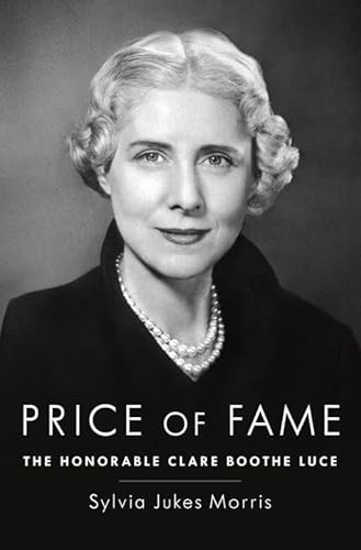 Beispielbild fr Price of Fame: The Honorable Clare Boothe Luce Morris, Sylvia Jukes zum Verkauf von Aragon Books Canada