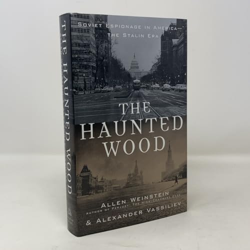 The Haunted Wood: Soviet Espionage in America - the Stalin Era