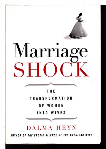 Imagen de archivo de Marriage Shock: The Transformation of Women into Wives a la venta por SecondSale