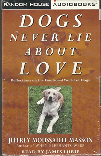 Stock image for Dogs Never Lie About Love : Reflections on the Emotional World of Dogs for sale by The Yard Sale Store