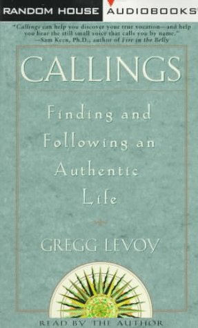 9780679460787: Callings: Finding and Following an Authentic Life