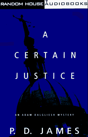 Stock image for A Certain Justice (Adam Dalgliesh Mystery Series #10) for sale by The Yard Sale Store