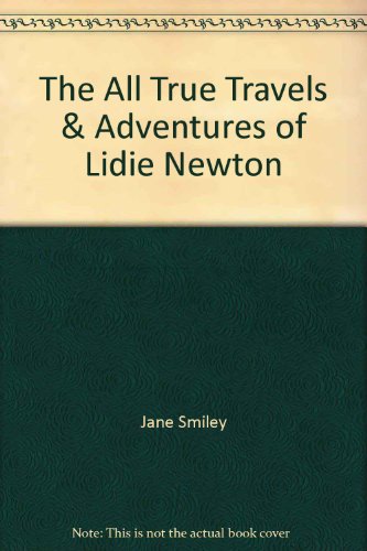 The All-True Travels and Adventures of Lidie Newton (9780679461197) by Smiley, Jane