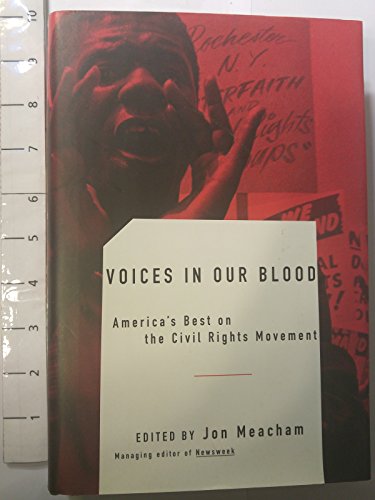Beispielbild fr Voices in Our Blood : America's Best on the Civil Rights Movement zum Verkauf von Better World Books