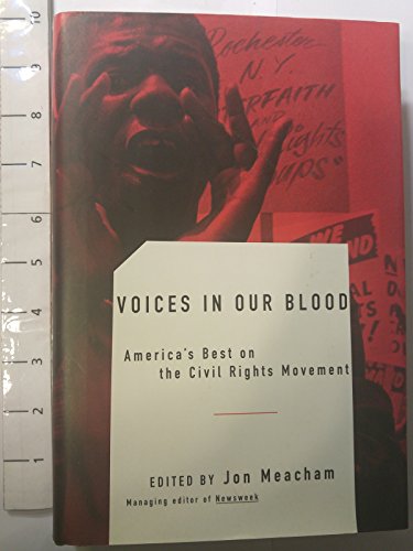 Stock image for Voices in Our Blood: America's Best on the Civil Rights Movement for sale by Redux Books