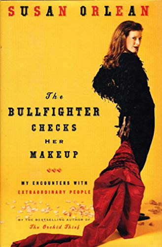 9780679462989: The Bullfighter Checks Her Makeup: My Encounters With Extraordinary People