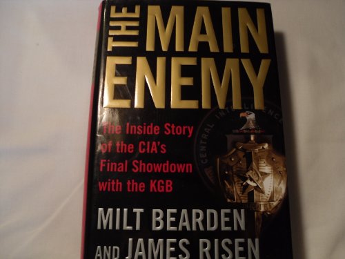 Stock image for The Main Enemy: The Inside Story of the CIA's Final Showdown with the KGB for sale by ZBK Books