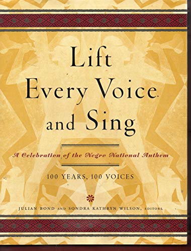 Beispielbild fr Lift Every Voice and Sing: A Celebration of the Negro National Anthem; 100 Years, 100 Voices zum Verkauf von Wonder Book