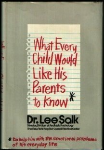 Beispielbild fr What Every Child Would Like His Parents to Know. zum Verkauf von ThriftBooks-Atlanta