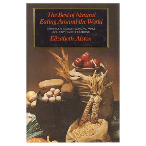 Beispielbild fr The Best of Natural Eating Around the World zum Verkauf von Better World Books: West
