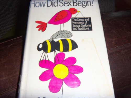 Stock image for How Did Sex Begin? the Sense and Nonsense of the Customs and Traditions That Have Separated Men and Women Since Adam and Eve, for sale by ThriftBooks-Atlanta