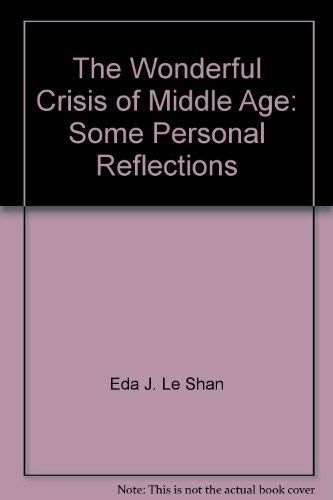 Imagen de archivo de The Wonderful Crisis of Middle Age: Some Personal Reflections a la venta por WeSavings LLC