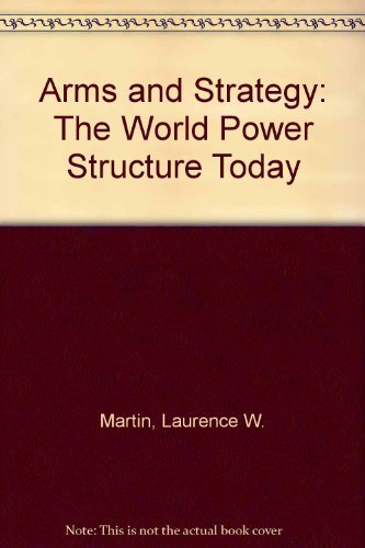 Beispielbild fr Arms and Strategy: The World Power Structure Today zum Verkauf von Better World Books: West