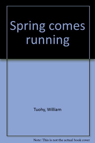 Imagen de archivo de Spring Comes Running a la venta por Rosebud Books
