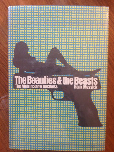 Stock image for The beauties and the beasts;: The mob in show business for sale by ThriftBooks-Dallas